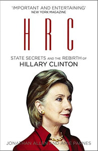 HRC: State Secrets and the Rebirth of Hillary Clinton 