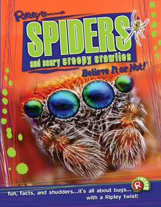 Spiders and Scary Creepy Crawlies (Ripley's Believe It or Not!) 