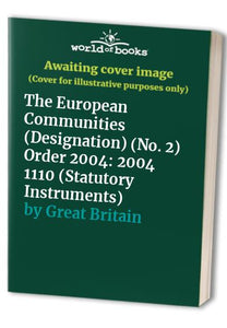 The European Communities (Designation) (No. 2) Order 2004 