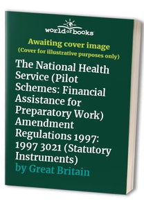 The National Health Service (Pilot Schemes: Financial Assistance for Preparatory Work) Amendment Regulations 1997 