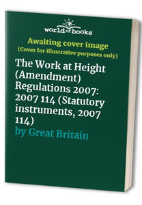 The Work at Height (Amendment) Regulations 2007 