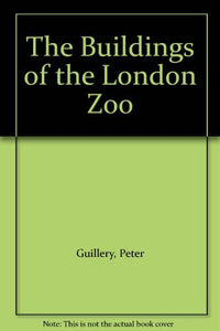 The Buildings of London Zoo 