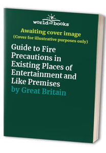 Guide to Fire Precautions in Existing Places of Entertainment and Like Premises 