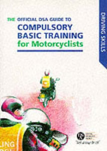 Official DSA Guide to Compulsory Basic Training for Motorcylists 