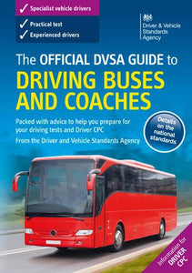 The official DVSA guide to driving buses and coaches 