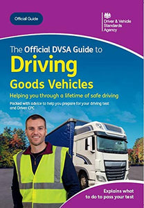 The official DVSA guide to driving goods vehicles 