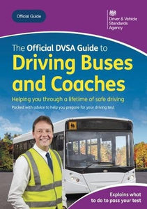 The official DVSA guide to driving buses and coaches 