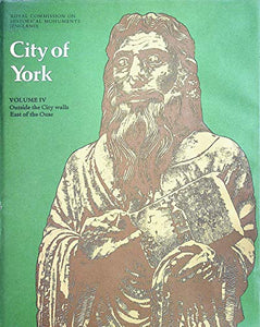 An Inventory of the Historical Monuments in the City of York 