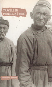 Travels in Mongolia, 1902 