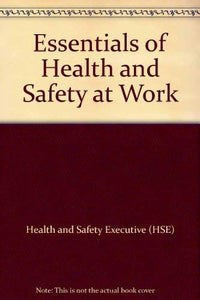 Essentials of Health and Safety at Work 