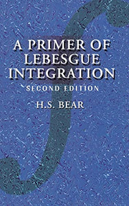 A Primer of Lebesgue Integration 