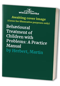 Behavioural Treatment of Children with Problems 