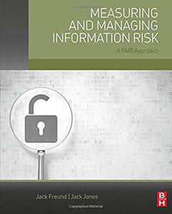 Measuring and Managing Information Risk 