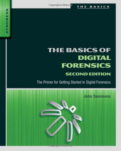 The Basics of Digital Forensics 