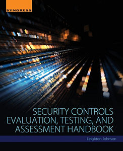 Security Controls Evaluation, Testing, and Assessment Handbook 