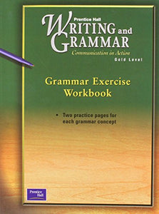 Prentice Hall Writing & Grammar 1e Grammar Exercise Workbook Grade 9 2001c 