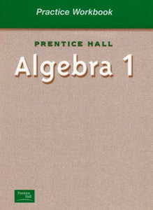 Practice Workbook: Prentice Hall Algebra 1 