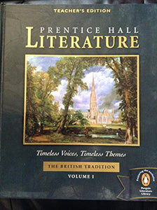 Prentice Hall Timeless Voices Timeless Themes Literature 12Th Grade British Tradition Volume 1 Teacher Edition 2002 Isbn 0130548014 