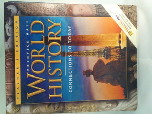 Prentice Hall World History Connections To Today Survey Edition Teacher Edition 2003 Isbn 0130628034 