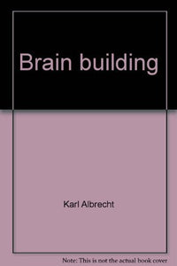 Brain Building: Easy Games to Develop Your Problem-Solving Skills 