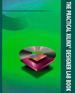 The Practical Xilinx Designer Lab Book 