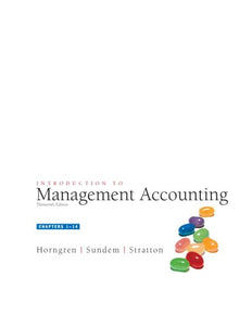 Introduction to Management Accounting, Chap. 1-14 