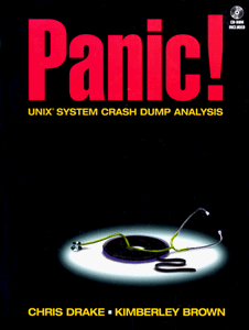 PANIC! UNIX System Crash Dump Analysis Handbook (Bk/CD-ROM) 