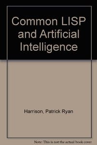 Common LISP and Artificial Intelligence 