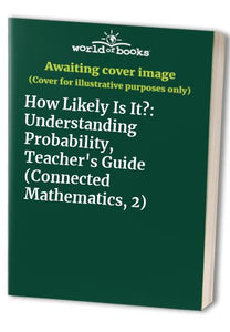 How Likely Is It?: Understanding Probability, Teacher's Guide (Connected Mathematics, 2) 