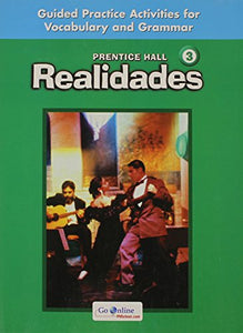 Realidades Guided Practice Activities for Vocabulary and Grammar Level 3 Student Edition 2008c 