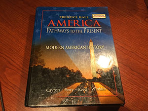 America Pathways to the Present Modern Student Edition Six Edition 2005c 