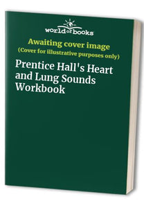 Prentice Hall's Heart and Lung Sounds Workbook 