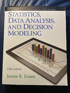 Statistics, Data Analysis, and Decision Modeling 