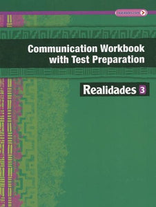 Realidades Communication Workbook with Test Preparation 3 