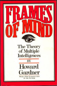 Frames of Mind: The Theory of Multiple Intelligences 