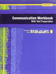 Realidades Communication Workbook with Test Prep (Writing Audio Video Activities) Level 2 Copyright 2011 