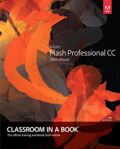 Adobe Flash Professional CC Classroom in a Book (2014 release) 