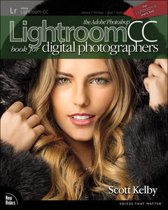 Adobe Photoshop Lightroom CC Book for Digital Photographers, The 