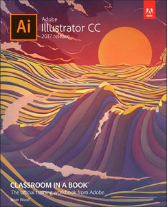 Adobe Illustrator CC Classroom in a Book (2017 release) 