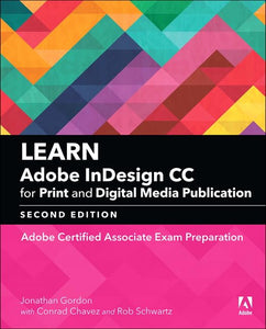 Learn Adobe InDesign CC for Print and Digital Media Publication 