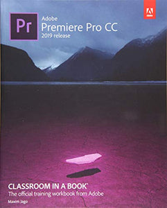 Adobe Premiere Pro CC Classroom in a Book (2019 Release) 