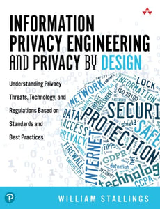 Information Privacy Engineering and Privacy by Design 