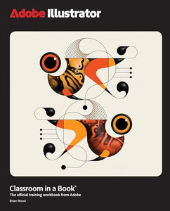 Adobe Illustrator Classroom in a Book 2025 Release 