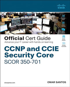 CCNP and CCIE Security Core SCOR 350-701 Official Cert Guide 