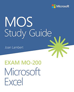 MOS Study Guide for Microsoft Excel Exam MO-200 