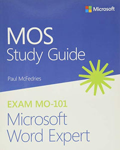 MOS Study Guide for Microsoft Word Expert Exam MO-101 