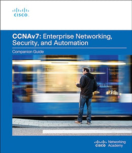 Enterprise Networking, Security, and Automation Companion Guide (CCNAv7) 