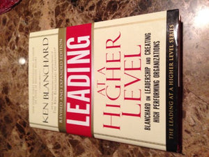 Leading at a Higher Level, Revised and Expanded Edition 