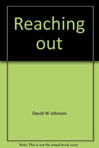 Reaching Out: Interpersonal Effectiveness and Self-Actualization 