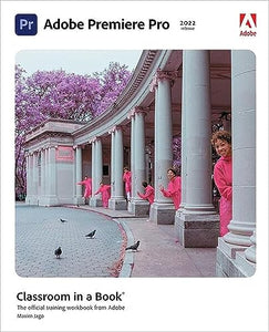 Adobe Premiere Pro Classroom in a Book (2022 release) 